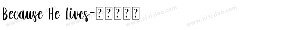 Because He Lives字体转换